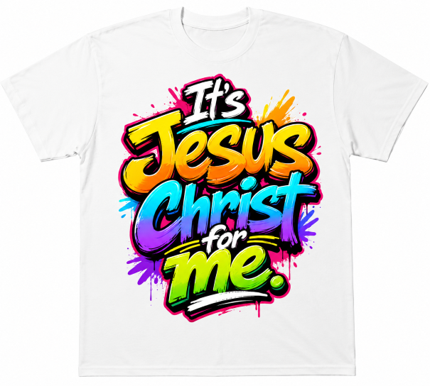 It's Jesus Christ for Me™ Tee